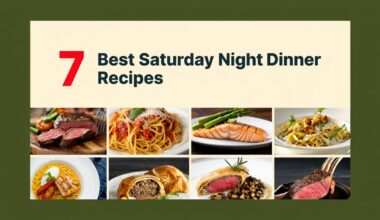 7 Best Saturday Night Dinner Recipes